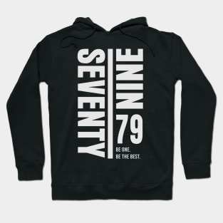 Seventy-Nine 79 Be One. Be The Best. Hoodie